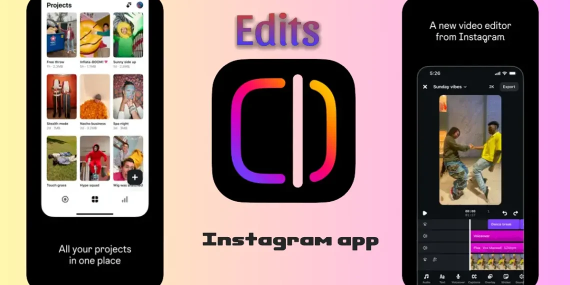 شاشة هاتف تعرض واجهة تطبيق "Edits" لتحرير الفيديوهات من إنستجرام