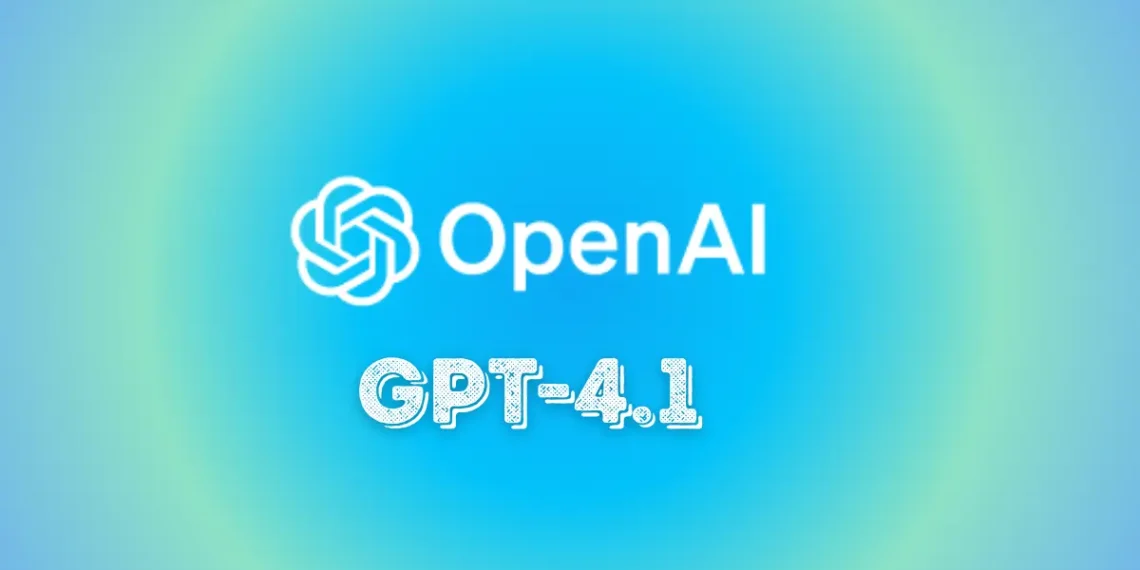 صورة توضح إطلاق GPT-4.1 من OpenAI