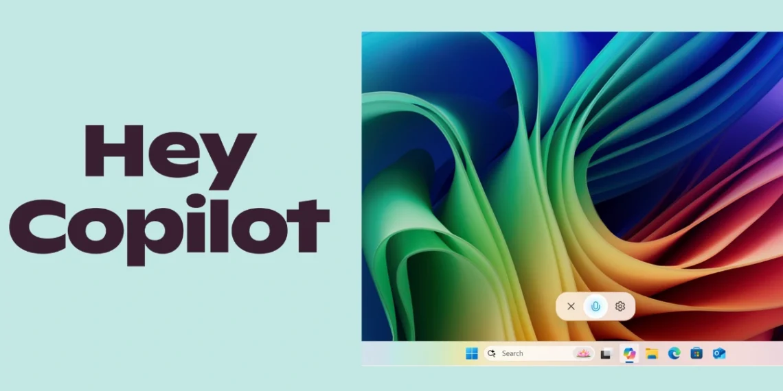 تطبيق Microsoft Copilot يعمل بالصوت مع ميزة Hey Copilot لتفعيل المساعد الذكي في نظام ويندوز