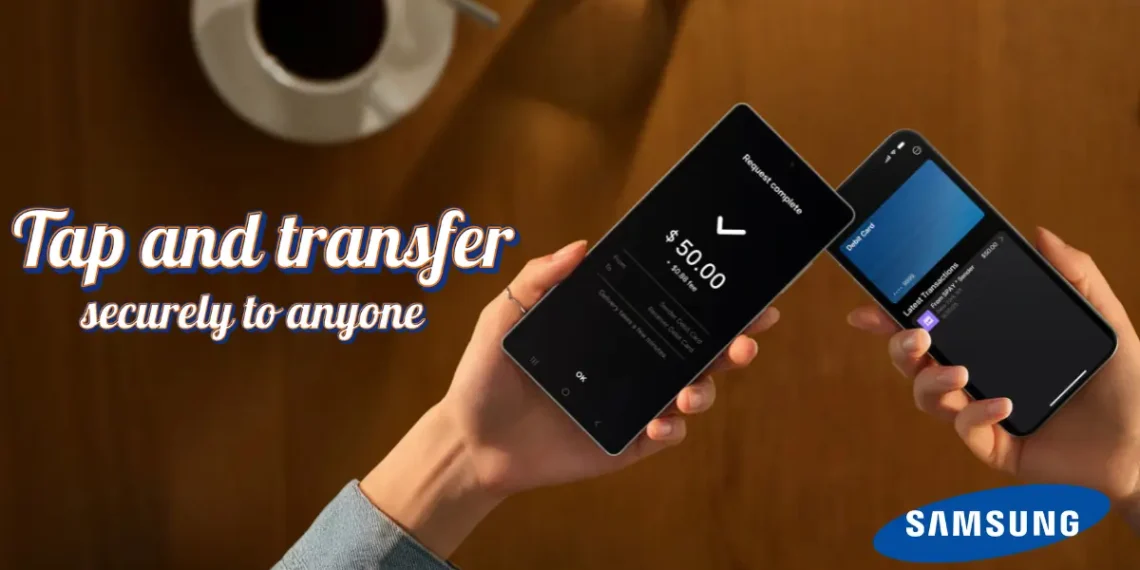 هاتف سامسونج يستخدم ميزة Tap to Transfer لتحويل الأموال عبر NFC